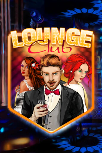Играй в Lounge Club онлайн без регистрации | Азино Три Топора