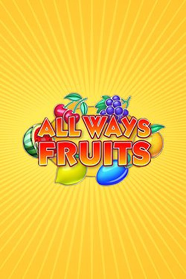 Играй в All Ways Fruits онлайн без регистрации | Азино Три Топора